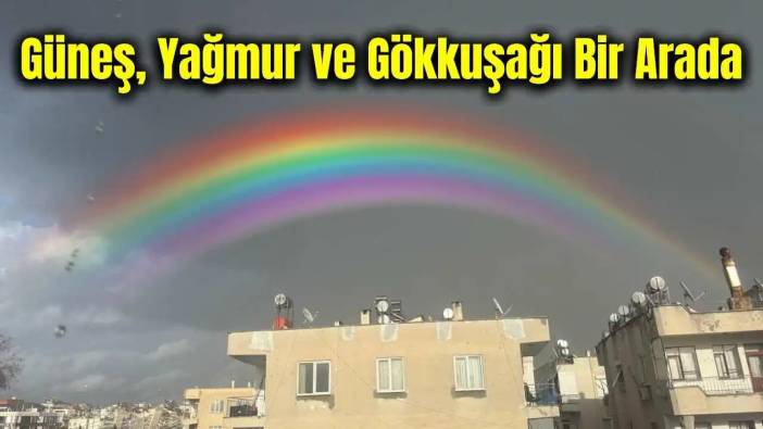 Antalya’da Hem Güneş Hem Yağmur Mest Etti