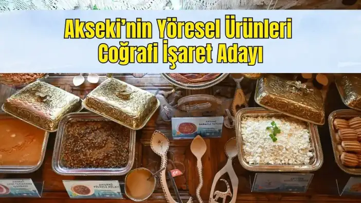 Akseki'nin Coğrafi Tescil Yolundaki 4 Yerel Lezzeti Tanıtıldı