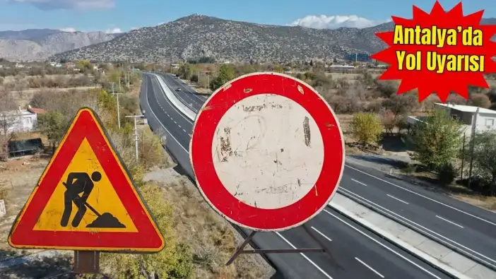 Karayolları’ndan Antalyalılara Çağrı: Korkuteli–Antalya Yolunda Dikkatli Olun