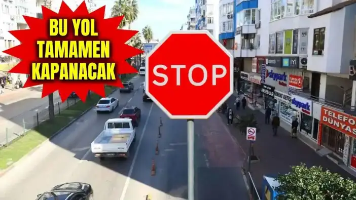 Sürücüler Dikkat: Antalya’nın En Kritik Yolu Kapatılıyor