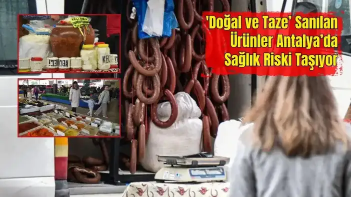 Antalya’da Sokak ve Pazar Lezzetlerinde Gizli Tehlike: Sucuk, Midye, Süt Ürünleri