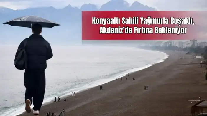 Antalya’da Yağış Etkili Oldu, Konyaaltı Sahili Boş Kaldı