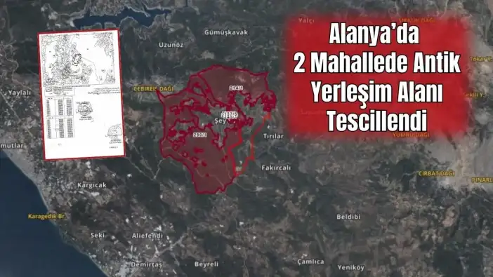 Alanya Şıhlar ve Yaylakonak’ta Sit Kararı: 8 Parsel Koruma Altında