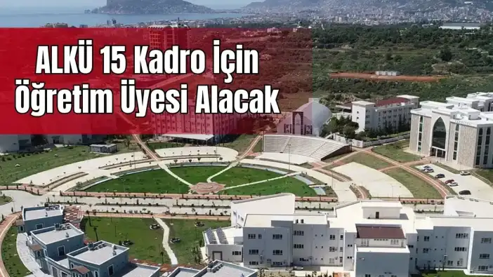 Tıp’tan Mühendisliğe, Turizm’den Spora: ALKÜ’de 2026 Akademik Kadro Başvuruları Başladı