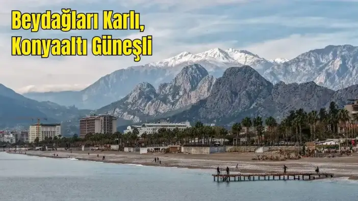 Antalya’da Kış Güzelliği: Karlı Dağ Manzarasında Sahil Keyfi