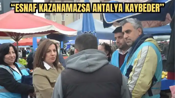 DEVA Partisi Antalya İl Başkanı Arlıer Pazarcı Esnafının Sorunlarını Dinledi