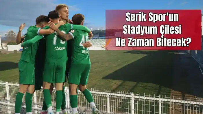 Serik Spor Hep Deplasmanda! İlk Yarı Bitti, Stadyum Çalışmaları Bitmedi