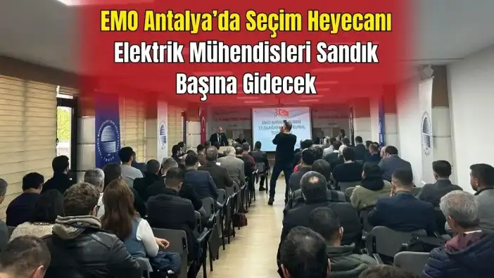 EMO Antalya Şubesi’nde Genel Kurul Başladı: Şaban Tat ve Ayhan Dolanay Yarışıyor