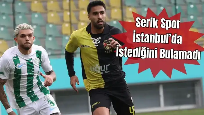 Serik Spor İstanbul’da 3 Golle Mağlup Oldu