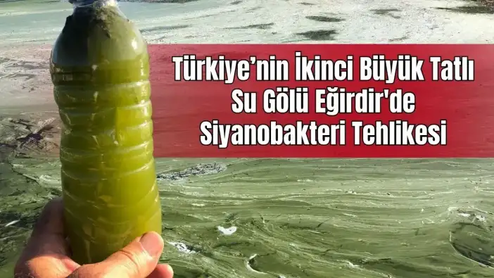 Türkiye'nin 2. Büyüğü Eğirdir Gölü’nde Bulanıklaşma Riski: İçme Suyu Tehlikede