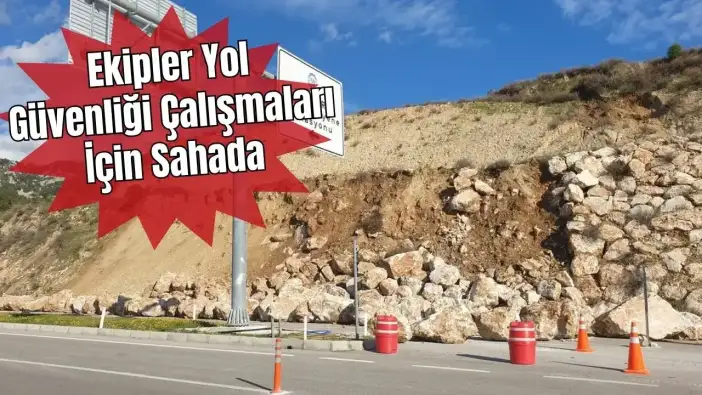 Heyelan Çalışmaları: Kumluca-Kemer Yolunda Sürücülere Tek Şerit Uyarısı