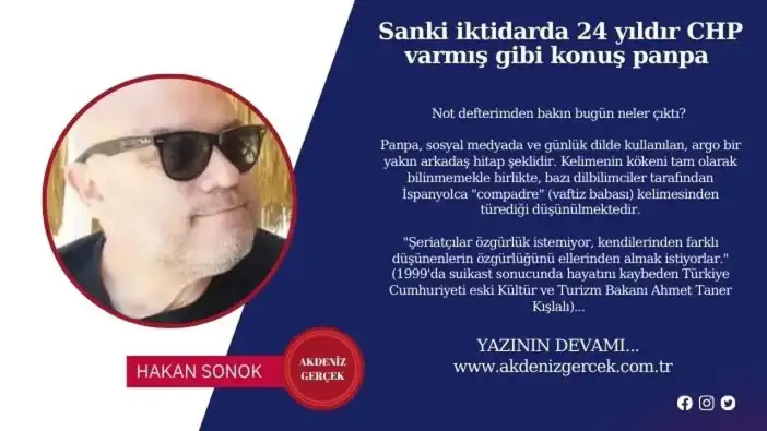 Sanki iktidarda 24 yıldır CHP varmış gibi konuş panpa
