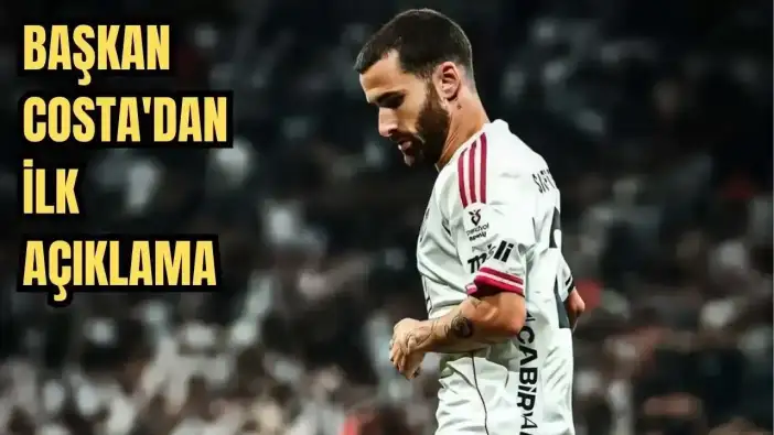 Beşiktaş'ta Rafa Silva Benfica'ya mı Transfer Oluyor? Başkan Costa'dan İlk Açıklama