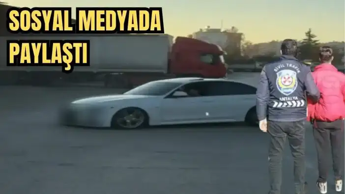 Antalya’da Drift Pahalıya Patladı! Sosyal Medyada Paylaştı, 58 Bin TL Ceza Yedi