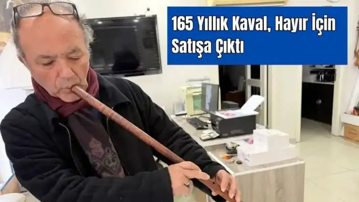 Mersin’de Dededen Toruna 165 Yıllık Kaval, Bir Hayrat İçin El Değiştiriyor