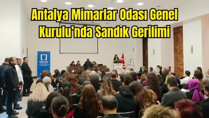 Antalya Mimar Odası Genel Kurulu Gerilimli Geçti