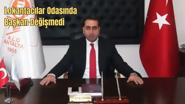 Antalya Lokantacılar Odası’nda Yasin Tekdemir Güven Tazeledi!