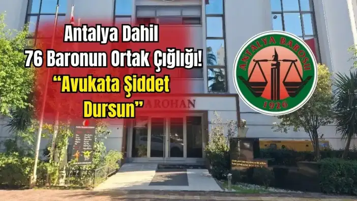 Antalya Barosu Avukata Şiddete Karşı Sesini Yükseltti: Tek Bir Kayba Daha Tahammülümüz Yok