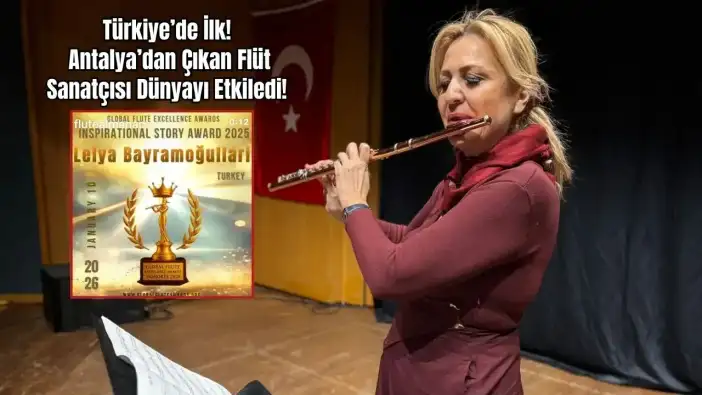 Antalya’dan Dünyaya İlham Oldu! Flüt Sanatçısı Lelya Bayramoğulları'na Küresel Ödül