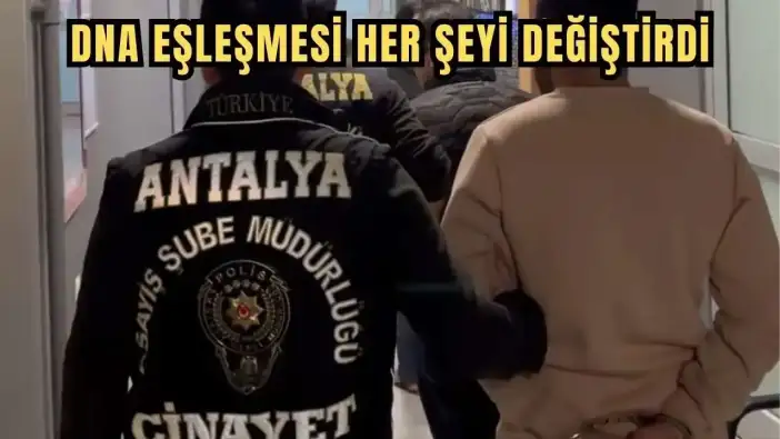 Antalya'da 10 Yıl Önce İşlenen Faili Meçhul Kadın Cinayeti Aydınlatıldı!