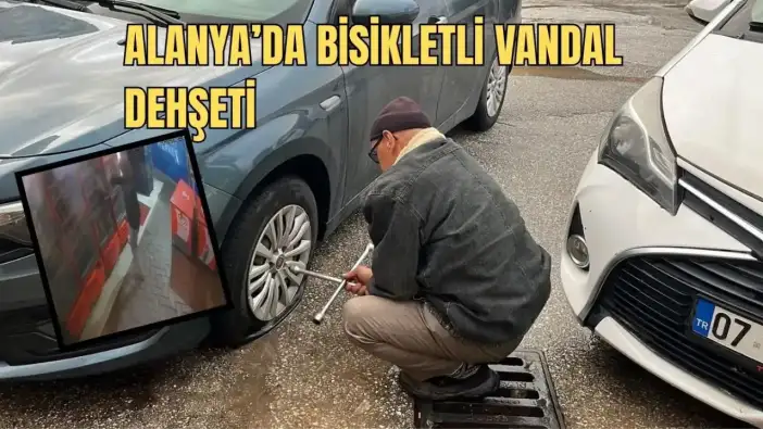 Alanya’da 11 Aracın Lastiğini Kestiler, Parçaladılar, Hırsızlık Yaptılar!