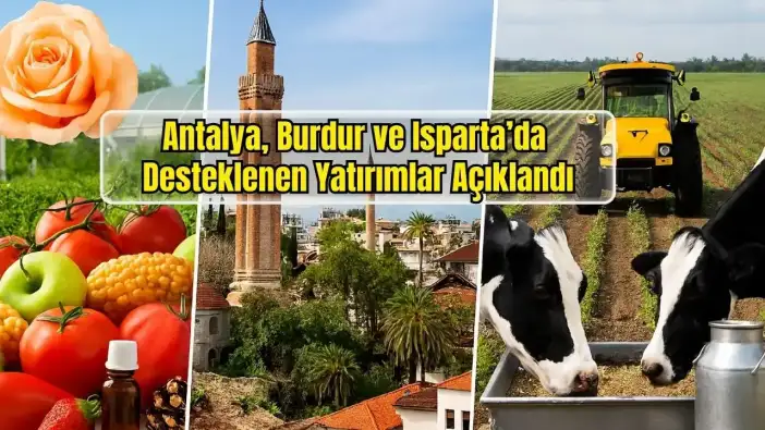 BAKA Duyurdu: Antalya, Burdur ve Isparta’da Bu Yatırımlar Desteklenecek!