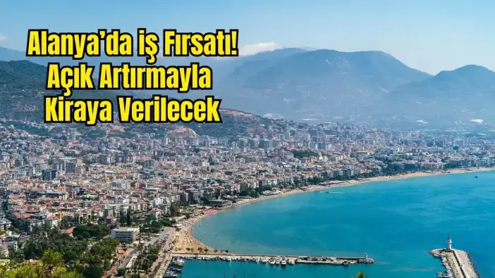 İşyeri, Büfe, Çay Bahçesi: Alanya'da Belediye 15 Taşınmazı Kiraya Çıkarıyor