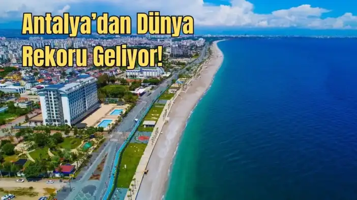Antalya’nın 30 Yıllık Rekoru, Geri Sayım Başladı