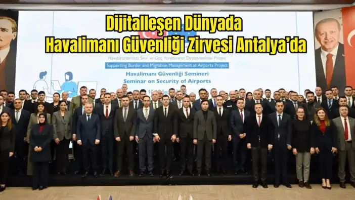 Antalya Havalimanı’nda Güvenlik Şemsiyesi Güçleniyor