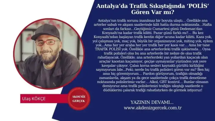 Antalya’da Trafik Sıkıştığında ‘POLİS’ Gören Var mı?