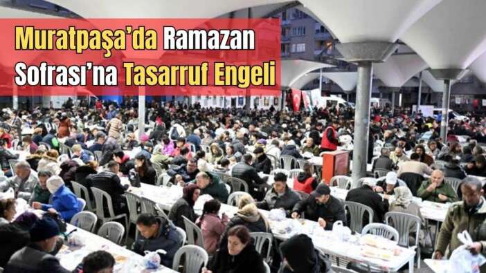 Muratpaşa’da Geleneksel Sofraları Bu Yıl Kurulmayacak