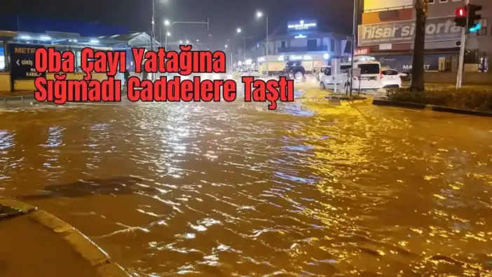 Alanya Suya Teslim Oldu, Caddeleri Sular Yuttu