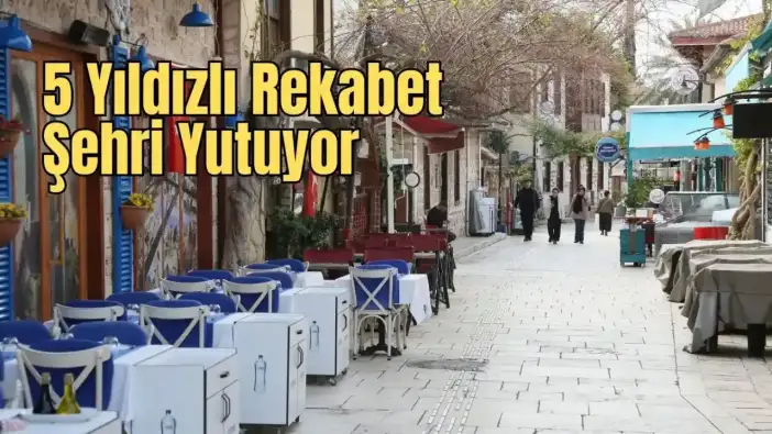 Antalya'da 5 Yıldızlı Oteller Büyürken, Esnaf ve Küçük Oteller Yok Oluyor