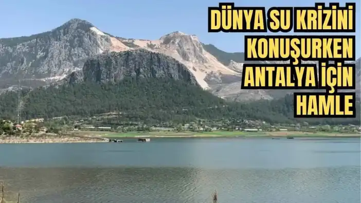 DSİ’den Antalya İçin Kritik Adım! Antalya Havzası Master Planı İhalesi Başlatıldı