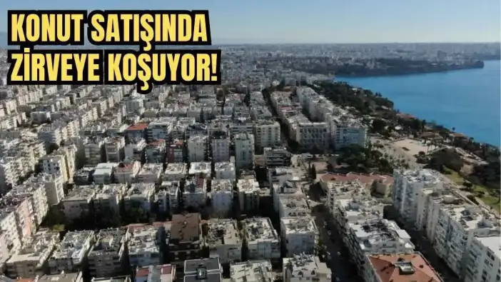 TÜİK Ocak Ayı Konut Satışlarını Açıkladı! Antalya'da İlk 5 İl İçinde Yer Aldı