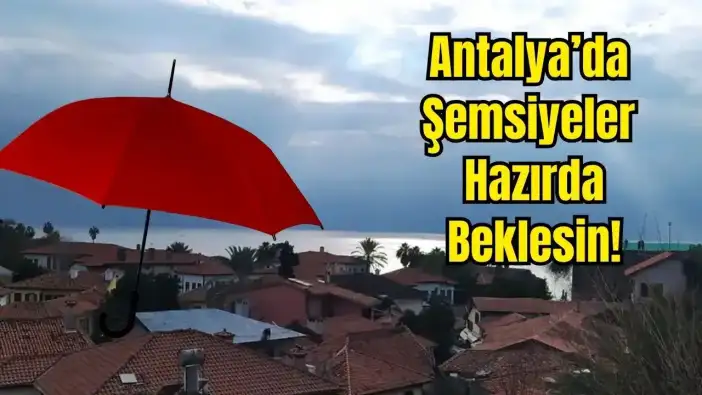 Antalya’da Pazartesi ve Çarşamba Yağış Var! 23 Şubat Haftası Tahminleri