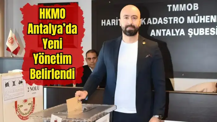 HKMO Antalya’da 18. Dönem İçin Sandık Kuruldu: Serter Kocababa Yeniden Başkan!