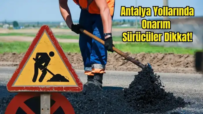 Antalya-Serik Yolunda Köprü Mesaisi: Sürücüler İçin Tek Şerit Uyarısı!