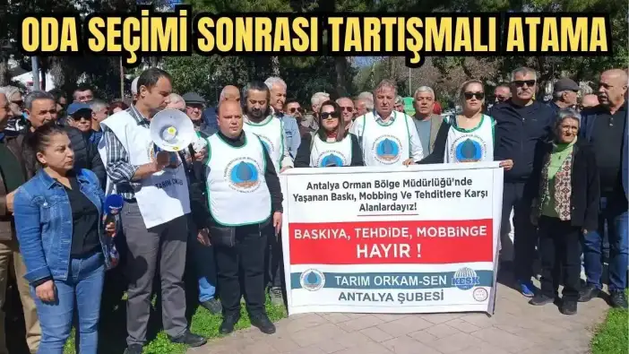 Antalya’da “6 Aylık Sürgün” İddiası! Sendikalardan Orman Mühendisi İçin Tepki