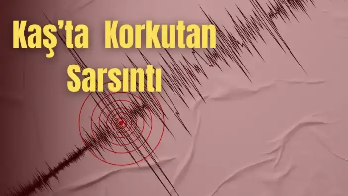 Kaş Açıklarında Korkutan Deprem