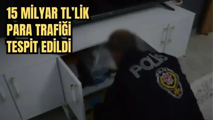 Antalya Dahil 10 İlde Yasa Dışı Operasyon! 15 Milyar TL’lik Para Trafiği Tespit Edildi