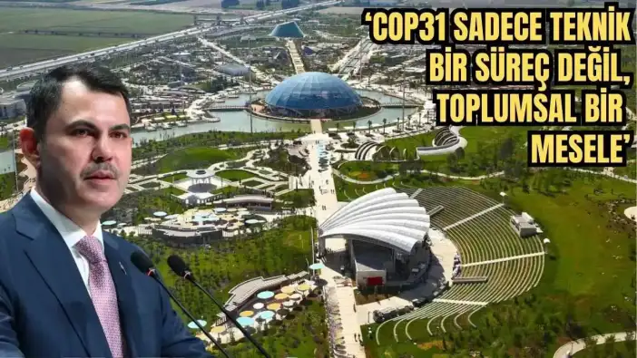 Bakan Kurum Açıkladı! COP 31 için Antalya EXPO'da Çalışmalar Başladı