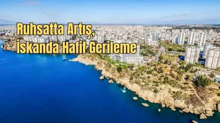 Antalya’da 2025’in Son Çeyreğinde 13 Bin Yeni Daireye Ruhsat