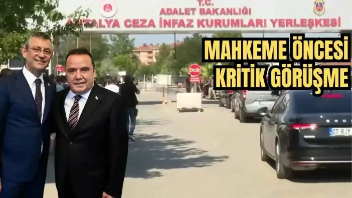 CHP Lideri Özgür Özel Antalya'da! Böcek'i Cezaevinde Ziyaret Edecek