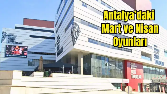 Sanat Dolu Bahar: Antalya Şehir Tiyatroları Mart Ve Nisan Programı