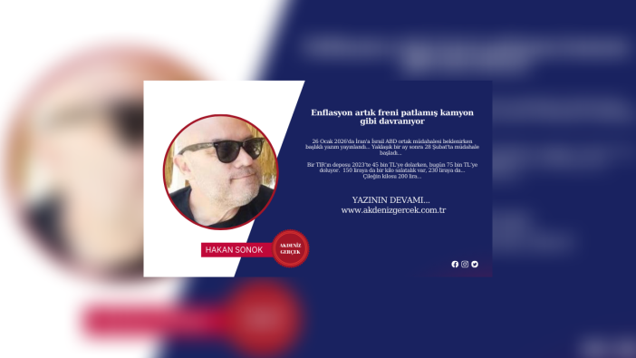 Enflasyon artık freni patlamış kamyon gibi davranıyor