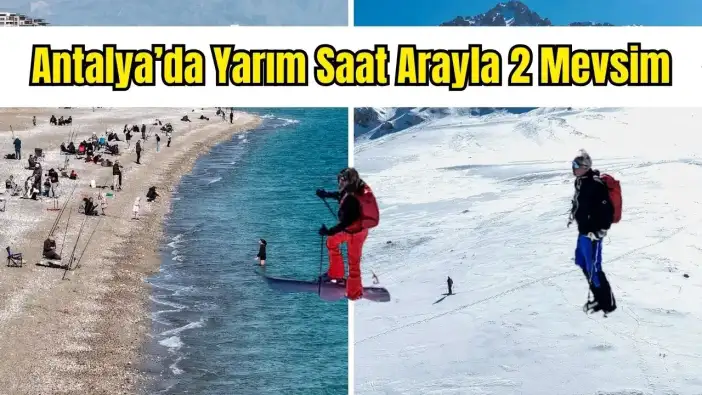 40 Kilometrede 15 Derece Fark: Saklıkent’te Kayak, Konyaaltı’nda Deniz