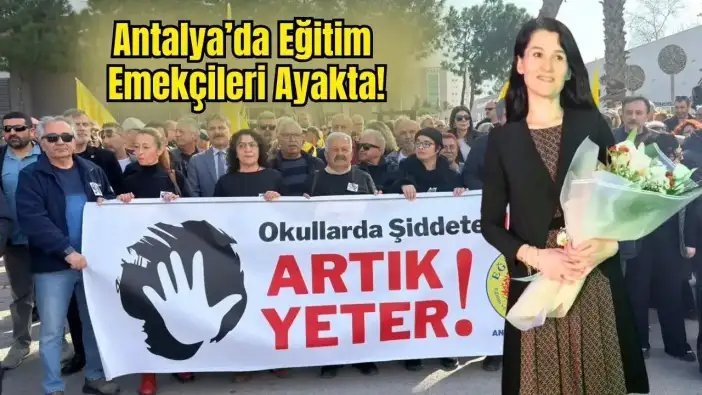 Eğitim Emekçileri Ayakta: Antalya’da Fatma Nur Öğretmen İçin Adalet Çığlığı