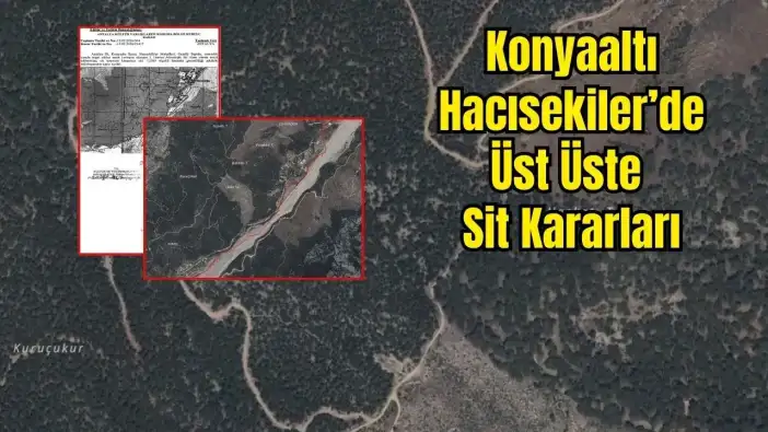 Antalya Hacısekiler'de Bir Gün Arayla İkinci Sit Kararı