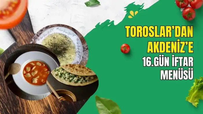 Antalya Sofrası 16. Gün İftar Menüsü: Borana'dan Holuşkaya, Kapama Saçta